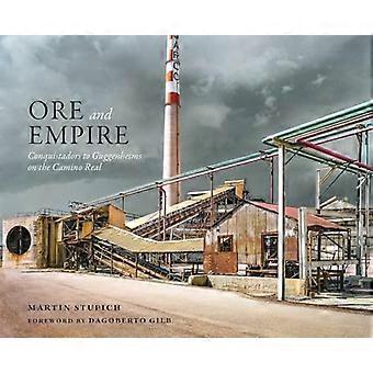 Minerai et Empire : Des conquistadors aux Guggenheim sur le Camino Real