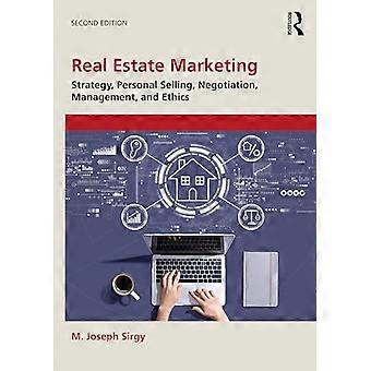 Real Estate Marketing Strategy Personal Selling Negotiation Management and Ethics