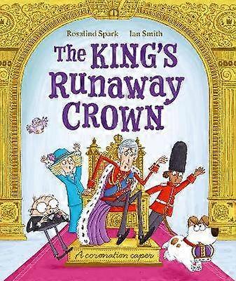 The King's Runaway Crown: A coronation caper