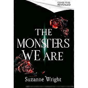 The monsters we are