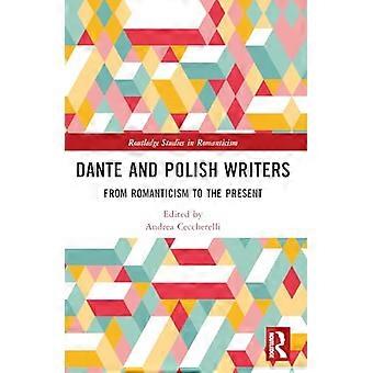 Dante and Polish Writers From Romanticism to the Present