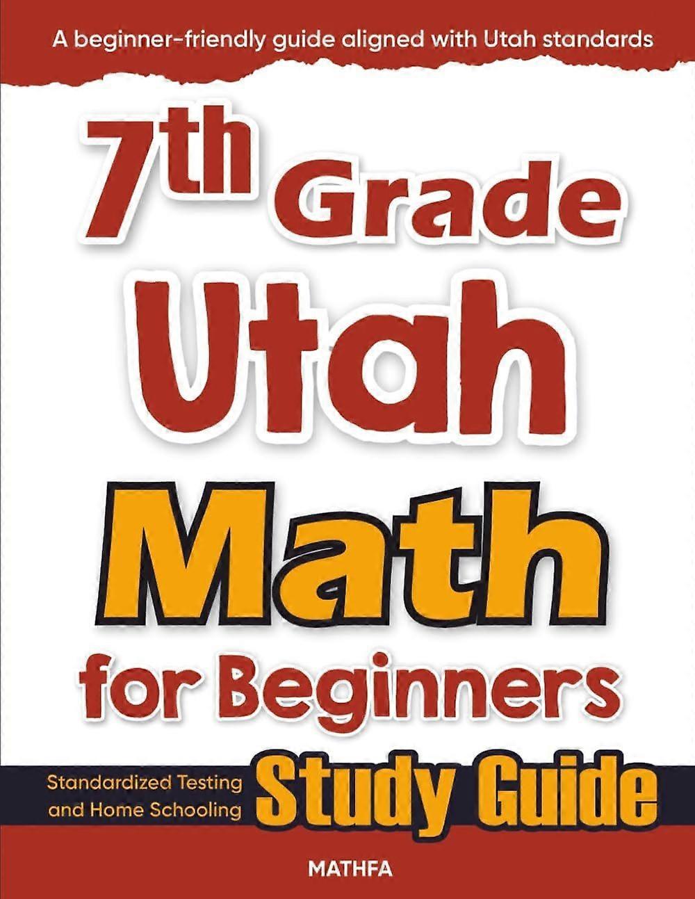 7th grade utah math for beginners standardized testing and home schooling study guide