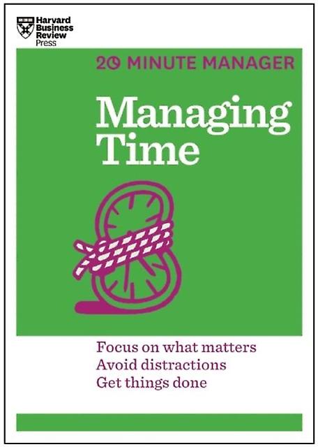 Managing Time Hbr 20minute Manager Series by Harvard Business Review Paperback Book