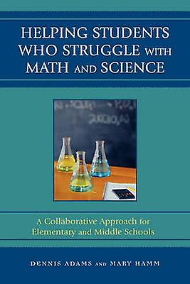 Helping Students Who Struggle With Math And Science by Mary Hamm Hardback Book