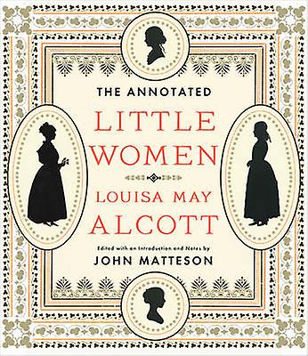 The Annotated Little Women by Louisa May Alcott Hardback Book