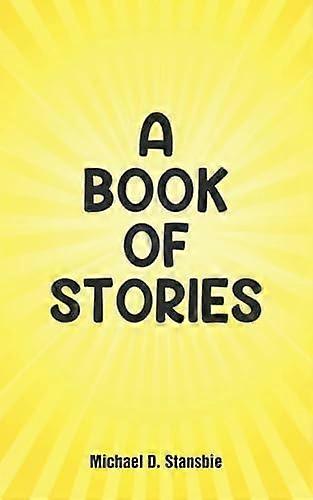 A Book Of Stories by Michael D. Stansbie Paperback