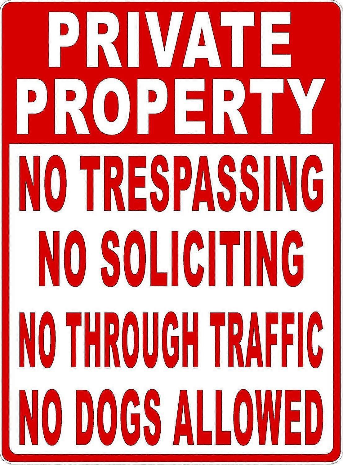Private Property No Trespassing No Soliciting No Through Traffic No Dogs Allowed Sign. 8x12 Inch OR 