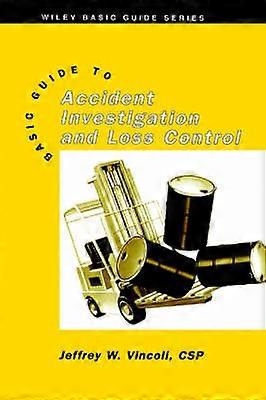 Basic Guide to Accident Investigation and Loss Control