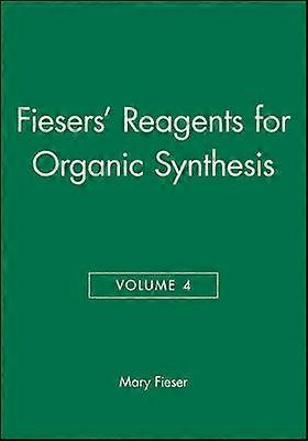 Fiesers' Reagents for Organic Synthesis Volume 4