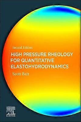 High Pressure Rheology for Quantitative Elastohydrodynamics