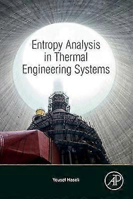 Entropy Analysis in Thermal Engineering Systems