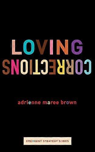 Loving Corrections by adrienne maree brown Paperback Book