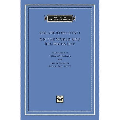 On the World and Religious Life (I Tatti Renaissance Library) (The