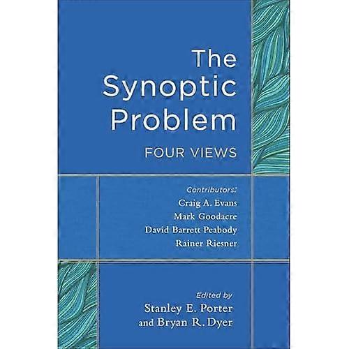 The Synoptic Problem: Four Views