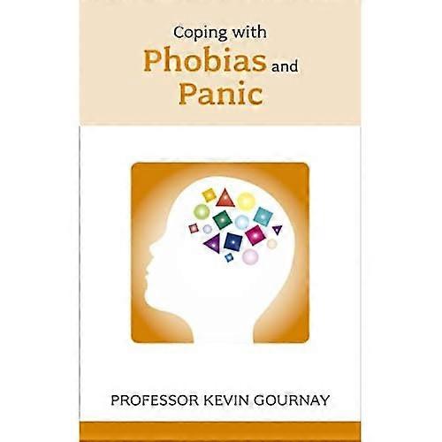 Coping with Phobias and Panic. Kevin Gournay