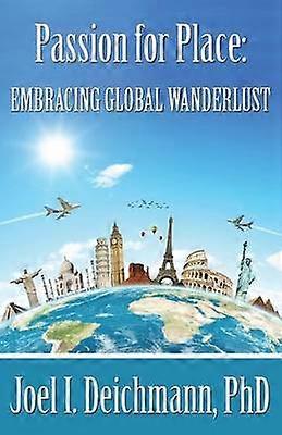 Passion for Place Embracing Global Wanderlust