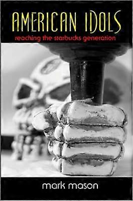 American Idols: Reaching the Starbucks Generation