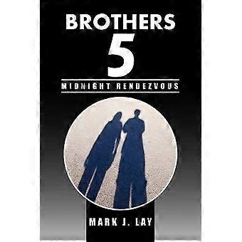 Brothers 5  Midnight Rendezvous Midnight Rendezvous