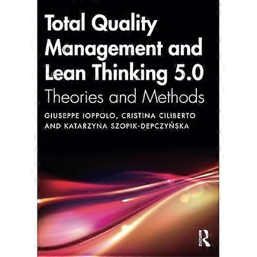 Total Quality Management and Lean Thinking 5. 0 : Theories and Methods