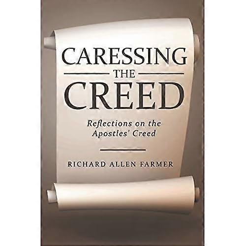Caressing the Creed: Reflections on the Apostles' Creed
