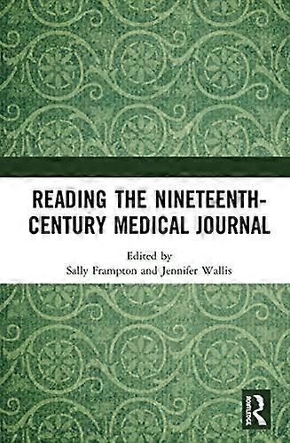 Reading the Nineteenth Century Medical Journal