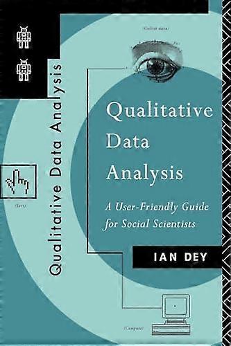 Qualitative Data Analysis: A User Friendly Guide for Social Scientists