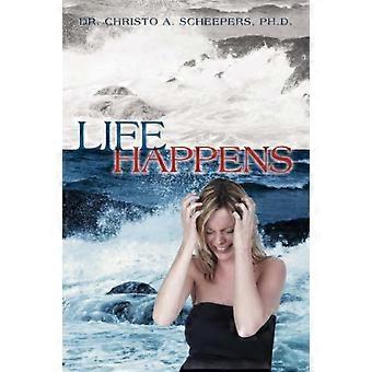Life Happens - Scheepers, Ph.D., Dr. Christo A - Paperback - en Book