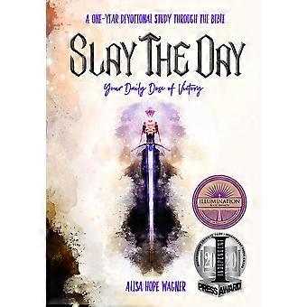 Slay The Day Your Daily Dose Of Victory - Alisa Hope Wagner - Paperback - en Book