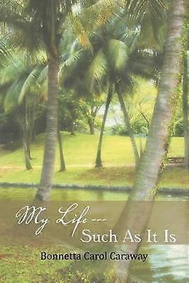 My Life  Such as It Is