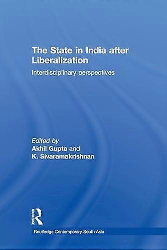 The State in India after Liberalization: Interdisciplinary Perspectives