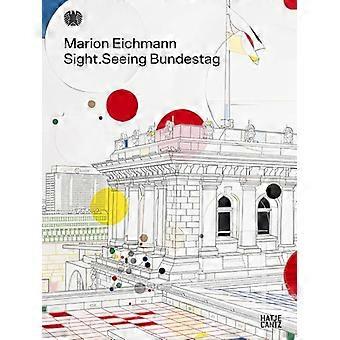 Marion Eichmann (Bilingual edition) Sight.Seeing Bundestag