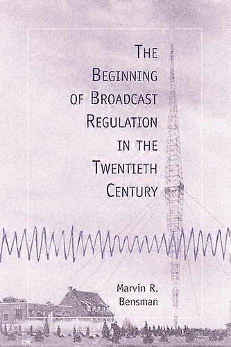 The Beginning of Broadcast Regulation in the Twentieth Century