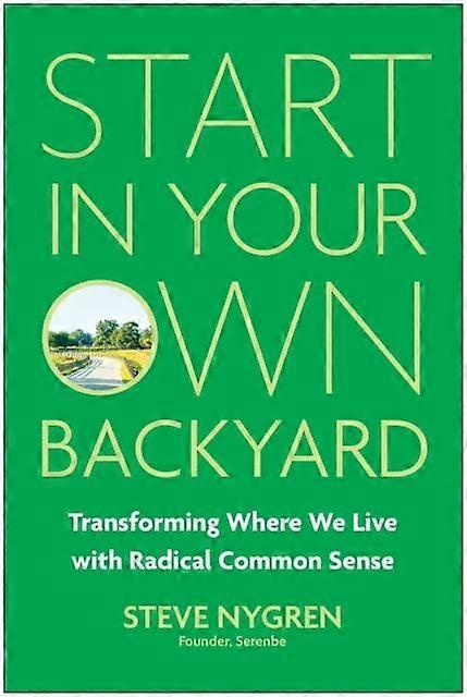 Start In Your Own Backyard by Steve Nygren Hardback Book