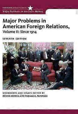 Major Problems in American Foreign Relations Volume II: Since 1914