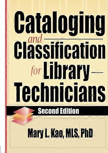 Cataloging and Classification for Library Technicians, Second Edition