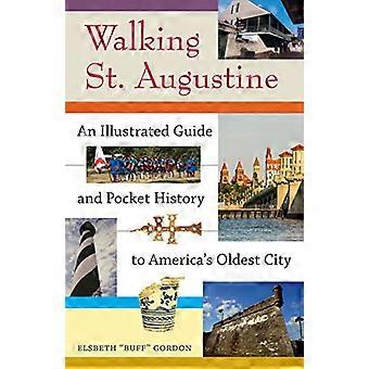 : San Agustín una guía ilustrada e historia de bolsillo a la ciudad más antigua de América (una Florida quinto centenario...