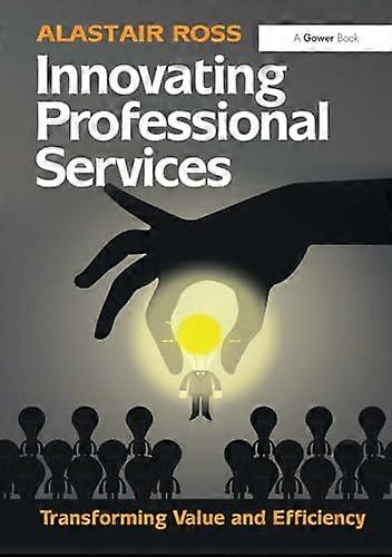Innovating Professional  Services: Transforming Value  and Efficiency