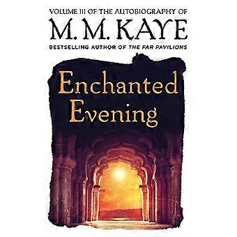 Enchanted Evening: Nide III M. M. Kaye omaelämäkerta