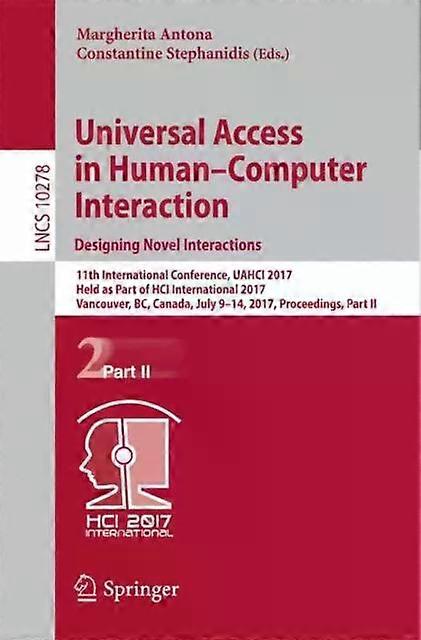 Universal Access In Human-computer Interaction. Designing Novel Interactions 11t - Springer Nature B.V
