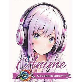 Anime-Malbuch für Erwachsene: Mit niedlichen und einzigartigen Manga-Charakteren – Eine entspannende Kunstsammlung für Teenager, Mädchen und Erwachsene mit wunderschönen Motiven