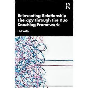 Reinventing Relationship Therapy Through the Duo Coaching Framework