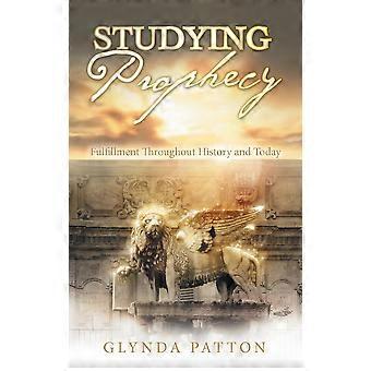 Estudando o Cumprimento das Profecias ao Longo da História e na Atualidade - Glynda Patton - Capa Dura - Livro em inglês