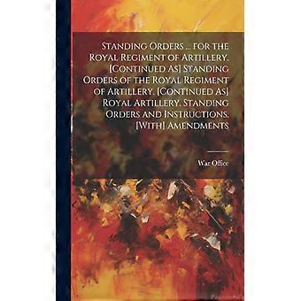 Standing Orders. For The Royal Regiment Of Artillery. Continued As Standing Or - Creative Media Partners LLC - Paperback - English Book - History