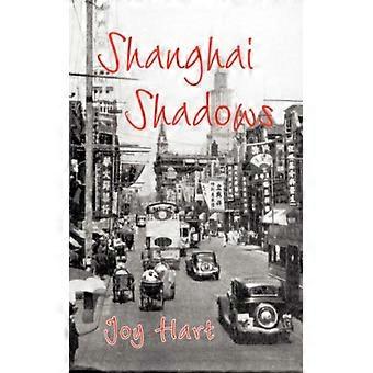 Shanghai Shadows - Joy Hart - Paperback - English Book - History