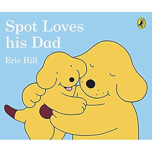 Spot Loves His Dad [Board book]