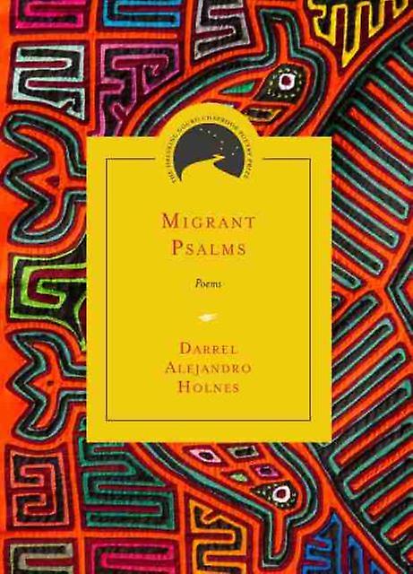 Migrant Psalms by Darrel Alejandro Holnes Paperback