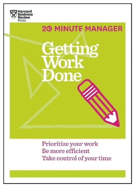 Getting Work Done Hbr 20minute Manager Series by Harvard Business Review Paperback Book