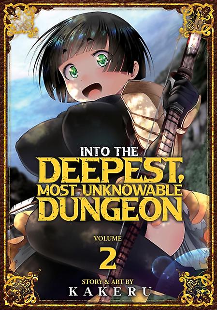 Into The Deepest Most Unknowable Dungeon Vol. 2 by Kakeru Paperback