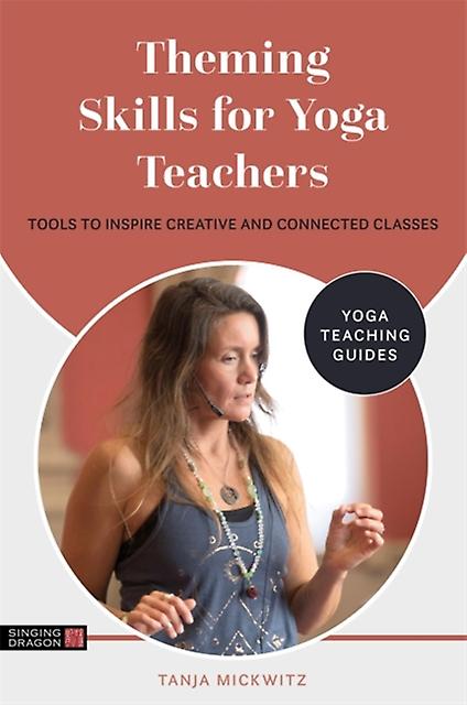 Theming Skills For Yoga Teachers by Tanja Mickwitz Paperback Book