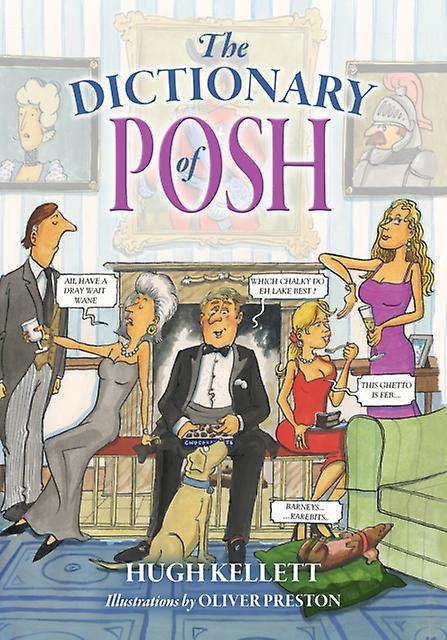 The Dictionary Of Posh by Mr Hugh Kellett Paperback
